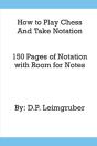 How To Play Chess And Take Notation - Preview