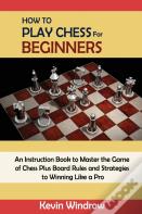 How To Play Chess For Beginners