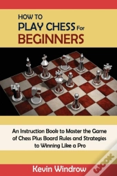 How To Play Chess For Beginners
