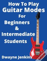 How To Play Guitar Modes
