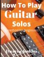How To Play Guitar Solos - Preview