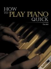 How To Play Piano Quick