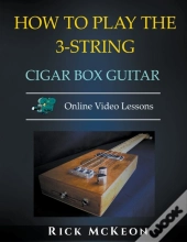 How To Play The 3-String Cigar Box Guitar