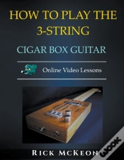 Capa do artigo How To Play The 3-String Cigar Box Guitar
