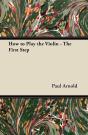 How To Play The Violin - The First Step - Preview