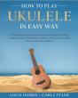 How To Play Ukulele In Easy Way - Preview