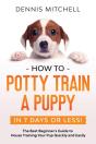 How To Potty Train A Puppy... In 7 Days Or Less! - Preview