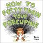 How To Potty Train Your Porcupine - Preview