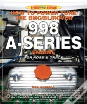 How To Power Tune The Bmc/Bl/Rover 998 A-Series Engine For Road & Track