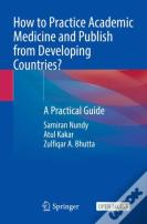 How To Practice Academic Medicine And Publish From Developing Countries?