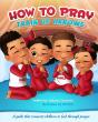 How To Pray: A Guide That Connects Child - Preview