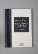 How To Pray And How To Study The Bible