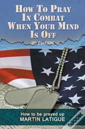 How To Pray In Combat When Your Mind Is Off