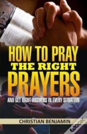 Capa do artigo How To Pray The Right Prayers And Get Right Answers In Every Situation