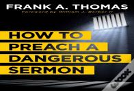 How To Preach A Dangerous Sermon
