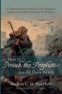 How To Preach The Prophets For All Their Worth - Preview