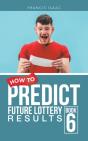 How To Predict Future Lottery Results - Preview