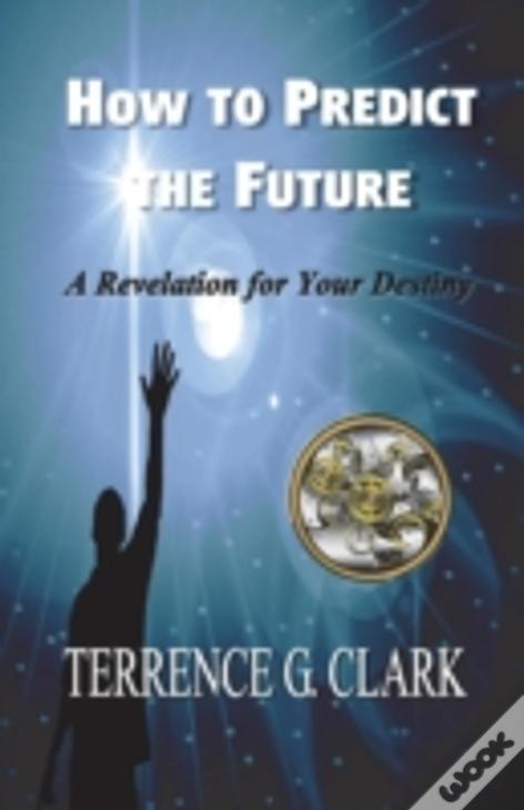 How To Predict The Future