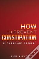 How To Prevent Constipation.