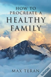 How To Procreate A Healthy Family
