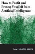 How To Profit And Protect Yourself From Artificial Intelligence