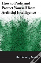 Capa do artigo How To Profit And Protect Yourself From Artificial Intelligence