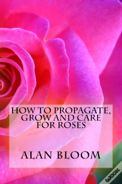 Capa do artigo How To Propagate, Grow And Care For Roses