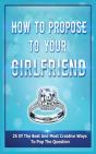 How To Propose To Your Girlfriend - Preview