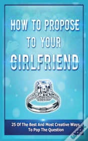 Capa do artigo How To Propose To Your Girlfriend