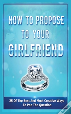 Capa do artigo How To Propose To Your Girlfriend