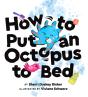 How To Put An Octopus To Bed - Preview