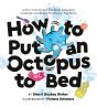 How To Put An Octopus To Bed - Preview