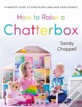 How To Raise A Chatterbox