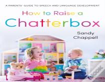 How To Raise A Chatterbox