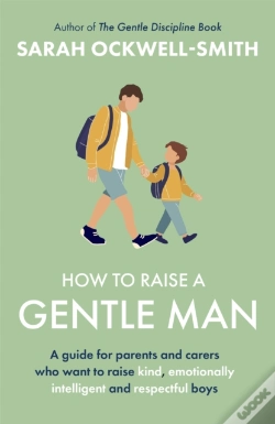 Capa do artigo How To Raise A Gentle Man