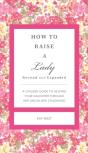 How To Raise A Lady Revised And   Expanded - Preview