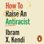 How To Raise An Antiracist - Preview