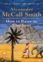 How To Raise An Elephant - Preview