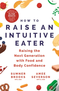 Capa do artigo How To Raise An Intuitive Eater