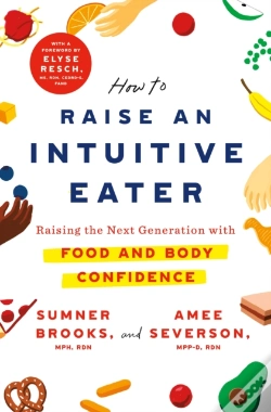 Capa do artigo How To Raise An Intuitive Eater