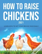 Capa do artigo How To Raise Chickens 2021: Learn How To