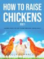 How To Raise Chickens 2021: Learn How To - Preview