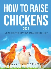 Capa do artigo How To Raise Chickens 2021: Learn How To