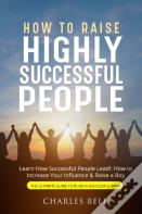 How To Raise Highly Successful People