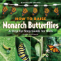 How To Raise Monarch Butterflies: A Step-By-Step Guide For Kids - Preview