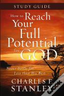 How To Reach Your Full Potential For God Study Guide