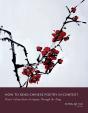 How To Read Chinese Poetry In Context - Preview