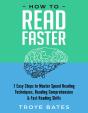 How To Read Faster: 7 Easy Steps To Master Speed Reading Techniques, Reading Comprehension & Fast Reading Skills - Preview