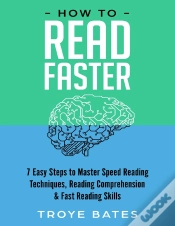 Capa do artigo How To Read Faster: 7 Easy Steps To Master Speed Reading Techniques, Reading Comprehension & Fast Reading Skills