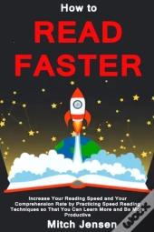 How To Read Faster: Increase Your Readin